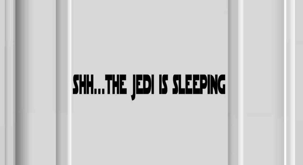 Shh the Jedi is sleeping Star Wars Wall Decal QuoteStar Wars