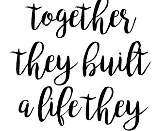 Free Free 321 And So Together They Built A Life They Loved Svg Free SVG PNG EPS DXF File