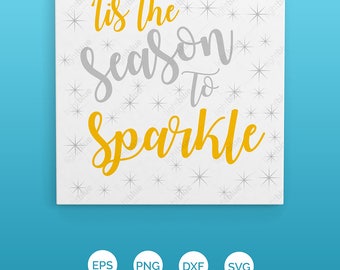 Tis The Season To Sparkle - Christmas SVG DXF eps and png Files for Cutting Machines Cameo or Cricut LB371