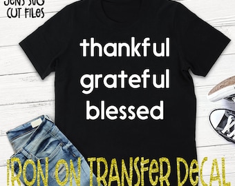 Thankful Grateful Blessed Vinyl Iron On Transfer/Iron On Decal/T-shirt Transfer/Iron On Sheet/DIY T-shirt Transfer