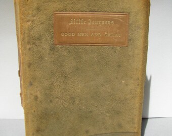Antique 1902 Book: Little Journeys To The Homes of Good Men and Great by Elbert Hubbard