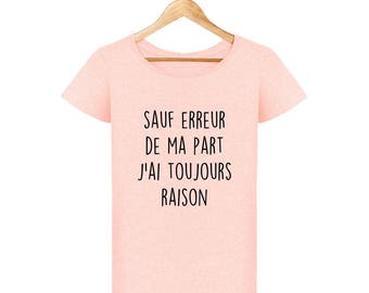 T-shirt unless my mistake I'm always right woman