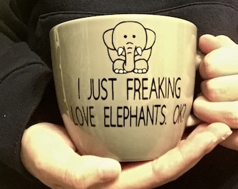 I Just Freaking Love Elephants Coffee Mug