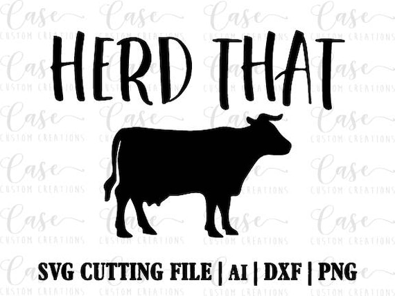 Herd That SVG Cutting File Ai Dxf and Png Instant Download