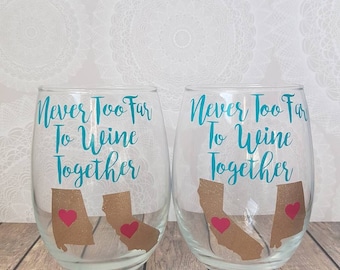 Never Too Far to Wine Together, Distant Friends, Best Friends Wine Glasses, State Wine Glasses, Long Distance Relationship,