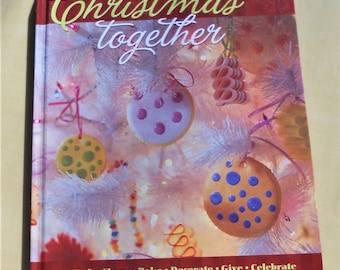 Christmas Together, Carol Field Dahlstrom, Christmas Projects, Crafts, Decorate,