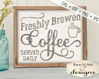 Coffee SVG File - coffee cut file - Fresh Brewed Coffee svg - Coffee sign cuttable - Coffee SVG - Commercial Use svg, dxf, png, jpg files