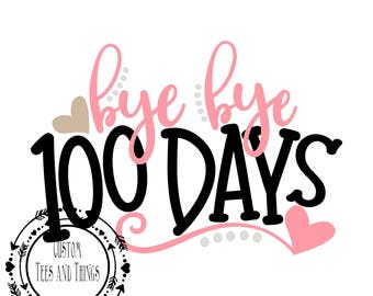 Bye Bye 100 Days, 100 Days of School Shirt, Personalized Shirt
