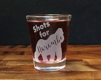 Shots for Harambe Shot Glass - Take A Shot for Harambe - Shots for Harambe Memorial - Harambe Etched Shot Glass - Gorilla