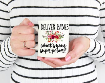 I Deliver Babies Mug, Midwife Mug, Midwife gift, Midwife, Doula Mug, Doula Gift, Funny Midwife Mug, OBGYN gift, OBGYN mug, Gift for Midwife