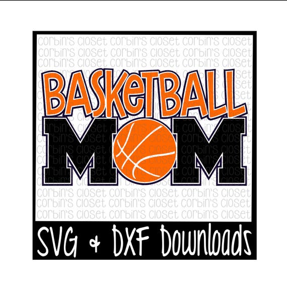 Download Basketball Mom SVG Cut File DXF & SVG Files Silhouette