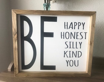 Be Happy, Honest, Silly, Kind, YOU