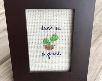 Mini Framed Cactus Succulent “don’t be a prick” Completed Cross Stitch cute funny gift/party favor/home decoration in dark brown wood frame