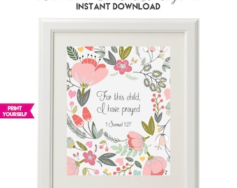 For this child, I have prayed - 1 Samuel 1:27 - Bible Verse - Floral Nursery Print - PRINTABLE