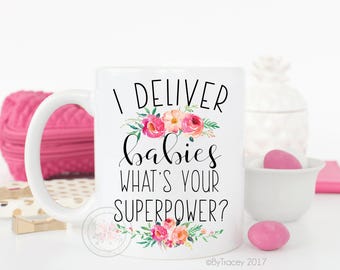 I deliver babies, what's your superpower?/ OB/GYN gift/ doctor gift/ doctor coffee mug/ midwife/ doula/ coffee mug/ labor and delivery
