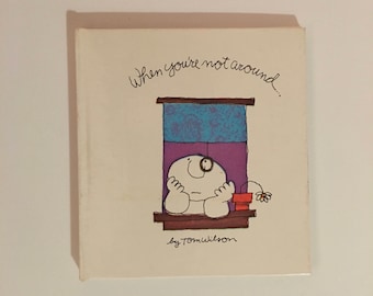 When You're Not Around by Tom Wilson/ Vintage Humor Book/ 1960s Humor Book/ Ziggy