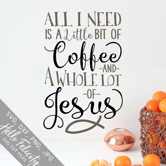 Download Coffee Svg Svg Files for Cricut Coffee and Jesus Svg Faith