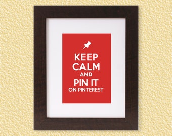Keep Calm and Pin It on Pinterest - 8x10- Instant Download - Digital Printable Poster, Print, Typography, Art, Print JPEG Image