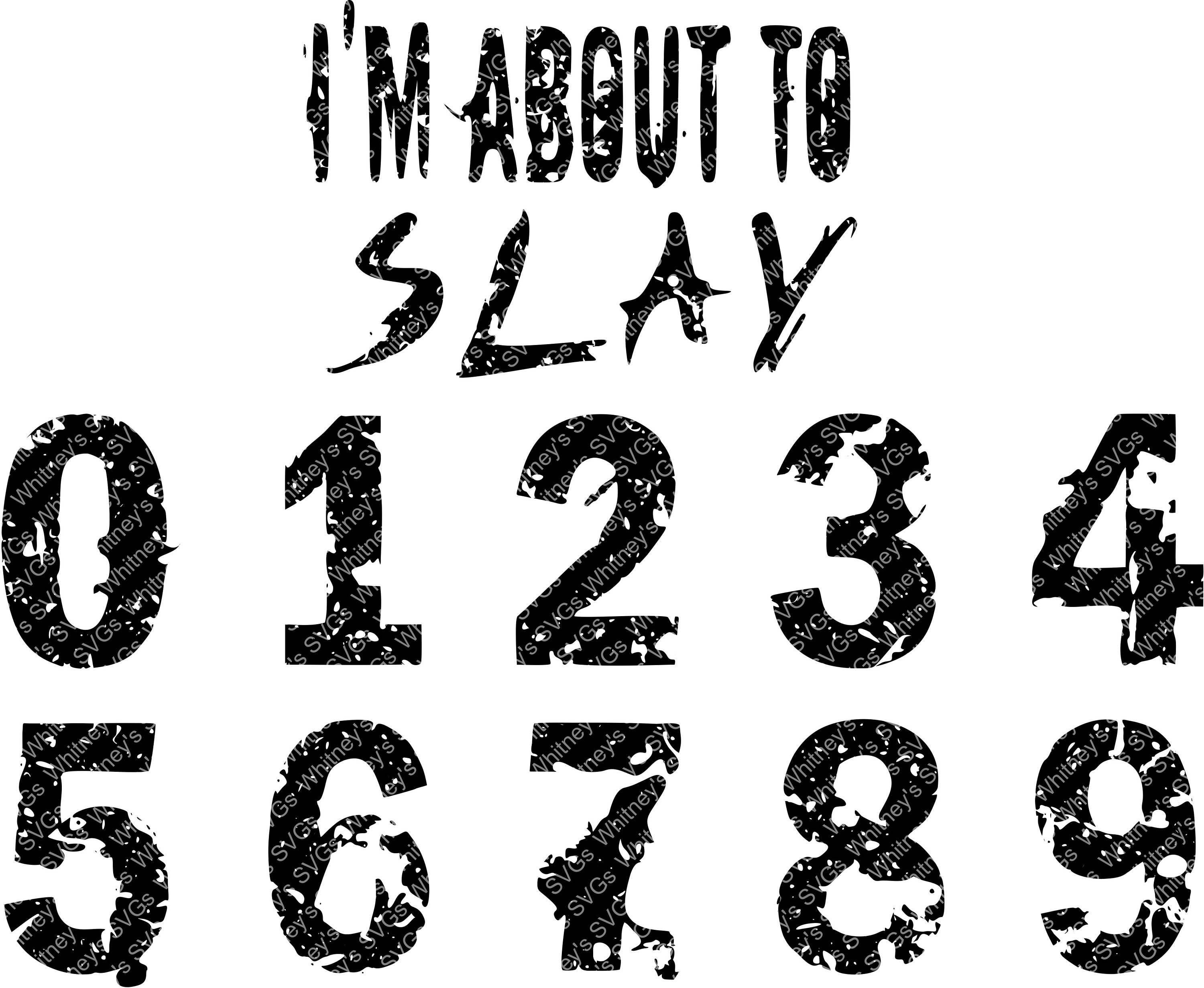 Download I'm About to Slay Birthday All Numbers Included SVG DXF