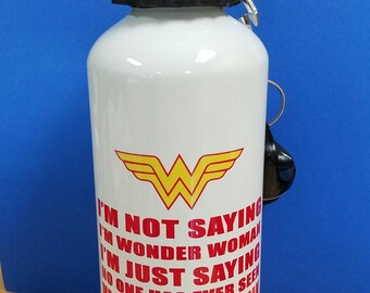 I'm Not Saying I'm Wonder Woman Aluminum Water Bottle