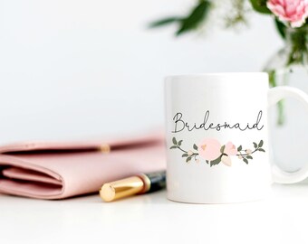 Bridesmaid Gift, Bridesmaid Coffee Mug, Bridesmaid Cup, Bridesmaid Gift, Bridesmaid Mug, Bridesmaid Watercolor, Bridesmaid Floral Mug Gift