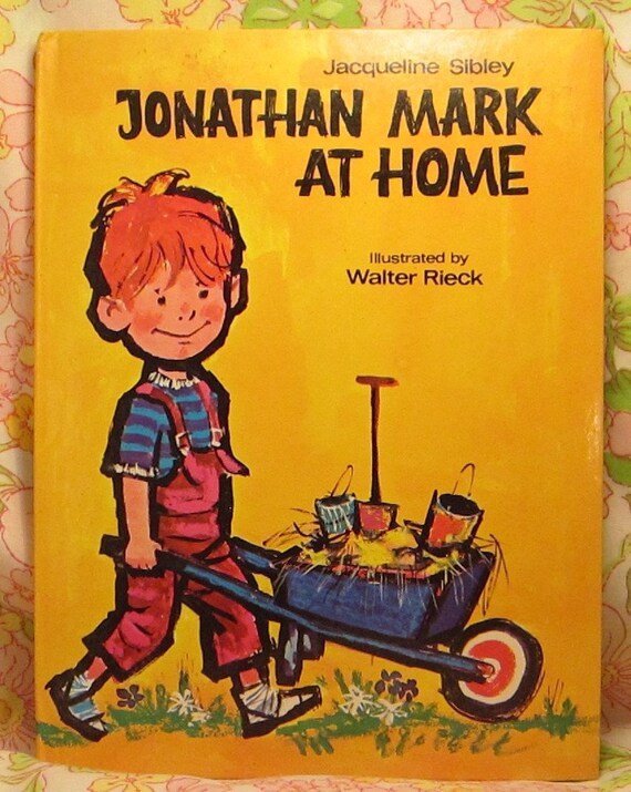 Jonathan Mark at Home + Jacqueline Sibley + Walter Rieck + 1970 + Vintage Kids Book