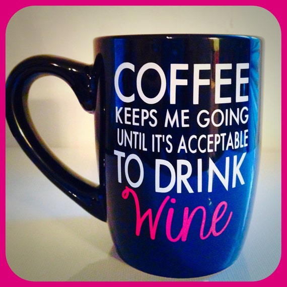 Coffee Keeps Me Going Until It's Acceptable to Drink Wine