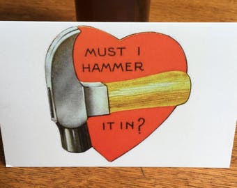 Retro Style Valentine's Card - Must I Hammer It In