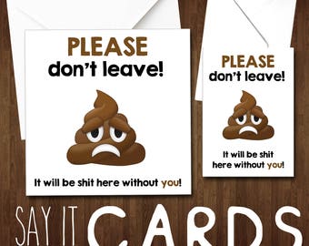 Funny Leaving Work Job Goodbye Colleague Card Friend Please Don't Leave It Will Be Shit Here Without You Comical Male Female Alternative Fun