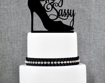 Sixty and Sassy Birthday Topper, Classy 60th Birthday Topper, Sixtieth Birthday Cake Topper- (T158)