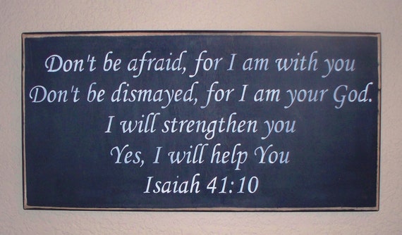 Don't be afraid for I am with you - Isaiah 41 10 - Scripture wall hanging - wooden - hand painted - Black chalk paint - 18 x 9 - wooden sign