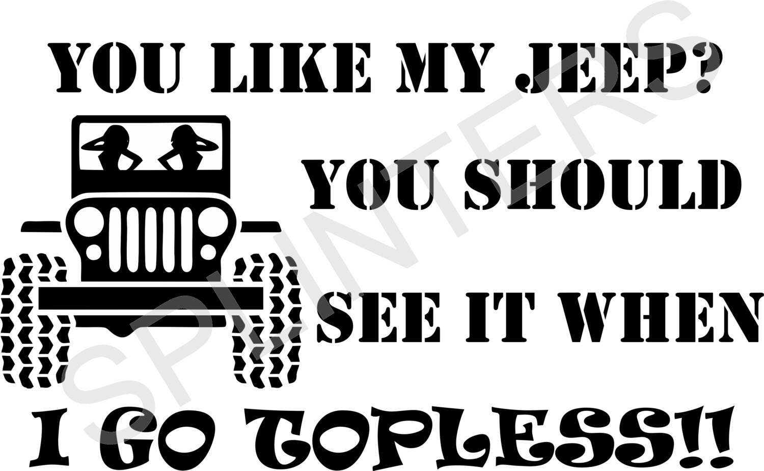 You Like My Jeep You Should See It When I Go Topless Svg