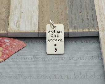 And So She Goes On Hand Stamped Charms, Semicolon Charms for Necklace, Add A Charm, Sterling Silver Pendant, Rectangle Pendant, Hand Stamped