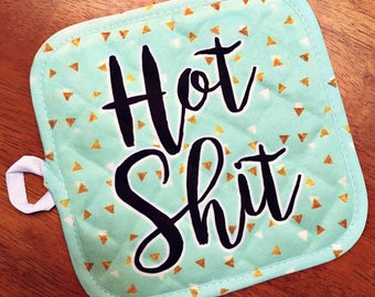 Hot Shit | Funny Pot Holder | Housewarming Gift | Hot Pad | Sassy | Funny Gift | Bridal Gift | Hostess Gift