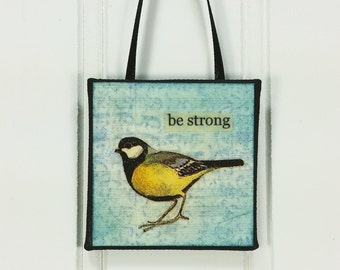Whimsical Little Bird Ornament - Be Strong - Yellow Songbird Wild Bird Word Art Mini Wall Hanging