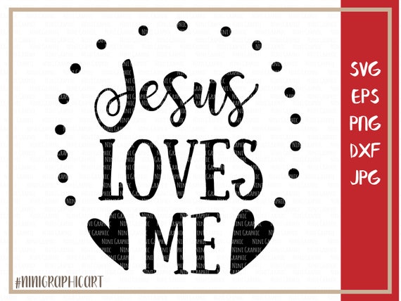 Download Jesus Loves Me Svg Christian Svg Inspirational svg files PNG