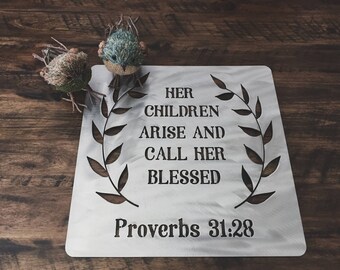Her Children Arise and Call Her Blessed Metal Sign, Bible quote, Christian Decor, Mother's Day Gift, Mom gift, Inspirational Sign