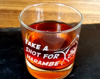 Take a Shot for Harambe - Engraved Whisky Glass