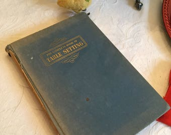 1949 The Complete Book of a Table Setting-Amelia Leavitt Hill-Greyson’s Press
