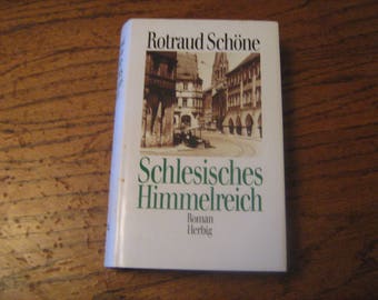 Schlesisches Himmelreich (German Edition) by Rotraud Schone