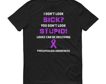 Fibromyalgia You Don't Look Sick T-Shirt, Fibromyalgia Awareness, Chronic Illness Shirt, Spoonie Shirt, Fibromyalgia Shirt, Fibro Shirt