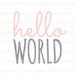 Hello World svg | Baby svg | Baby Girl svg | Newborn svg | SVG | DXF | JPG | cut file