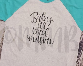 Baby It's Cold Outside Raglan