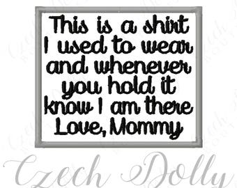 This is a shirt I used to wear Love Mommy Iron On or Sew On Patch Memorial Memory Patch for Shirt Pillows