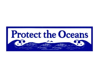 Protect The Oceans - Bumper Sticker / Decal or Magnet