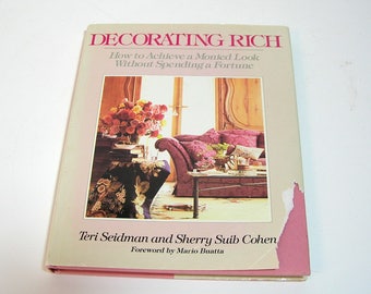 Decorating Rich by Teri Seidman and Sherry Suib Cohen, Vintage Book
