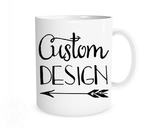 Custom Mug I Custom Coffee Mug, Custom Coffee Cup, Personalized Mug, Custom Design Mug, Custom Mugs, Custom Cups, Personalized Coffee Cups