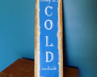 baby . . . it's COLD outside