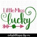 St Patrick's Day SVG, Little Miss Lucky, St Paddy's Day Cut File, Digital File, svg, pdf dxf Buy 2 Get 1 Free