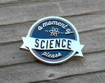 Science enamel pin a moment of science please | lapel pin | funny hat pin